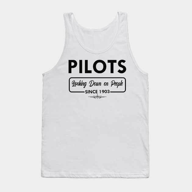 Airplane Pilot - Pilots looking dawn on people since 1903 Tank Top by KC Happy Shop